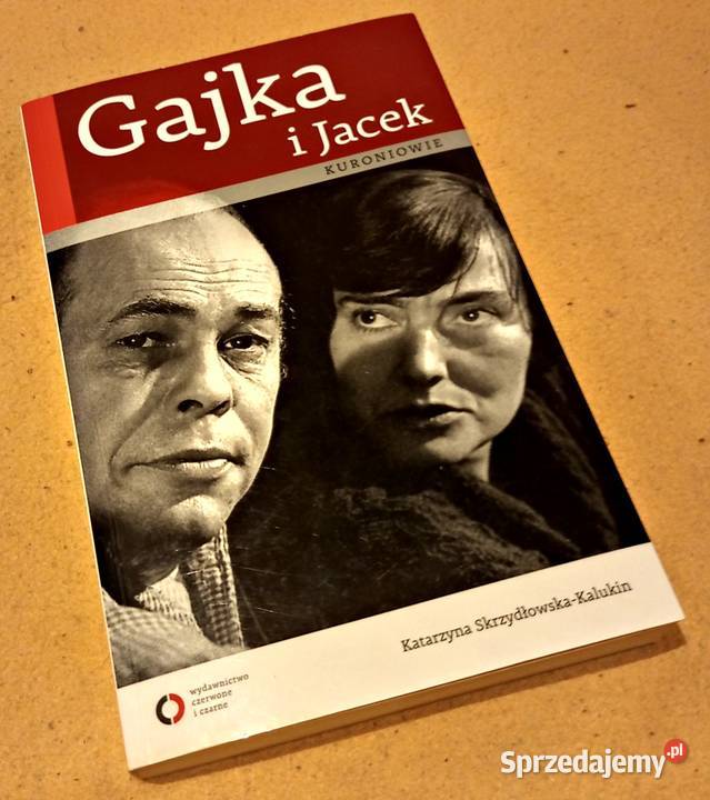 KsiążkaGajka i Jacek Kuroniowie K Skrzydłowska Rok wydania 2011 Warszawa