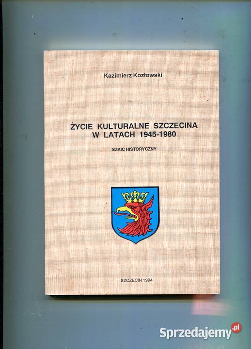 Życie kulturalne Szczecina w latach 1945 1980 sprzedam