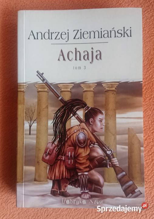 Andrzej Ziemiański Achaja tomy 13 pierwsze Warszawa