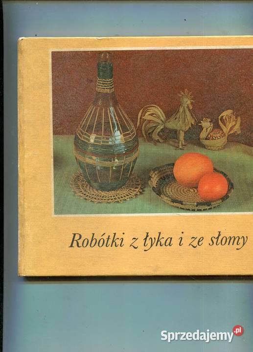 Robótki z łyka i ze słomy Hertha Kurth