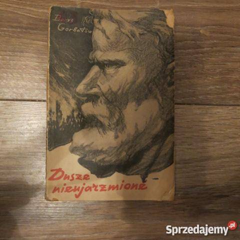 Dusze nieujarzmione Borys Gorbatow FA Proza i poezja zachodniopomorskie Goleniów
