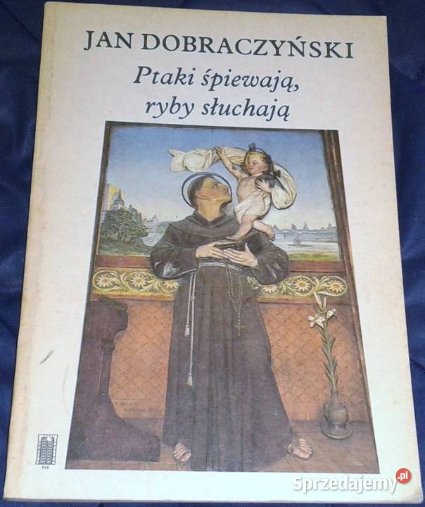 Ptaki śpiewają ryby słuchają Jan Dobraczyński miękka