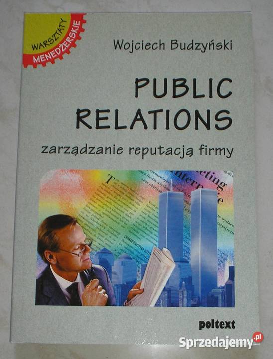 Public Relations Zarządzanie reputacją firmy W Rok wydania 1998 Kraków