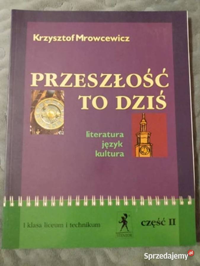 J. polski - I kl. liceum i technikum "Przeszłość to dziś" cz