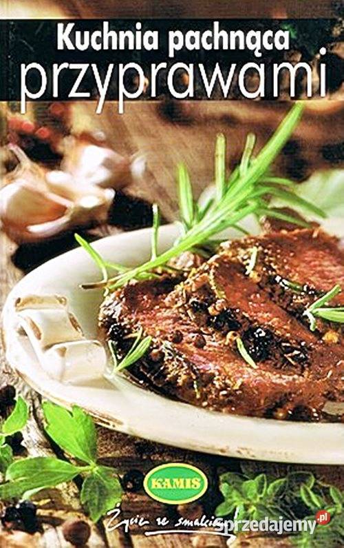 KUCHNIA PACHNĄCA PRZYPRAWAMI Hanna Szymanderska Poradniki, albumy i reportaże Chorzów sprzedam