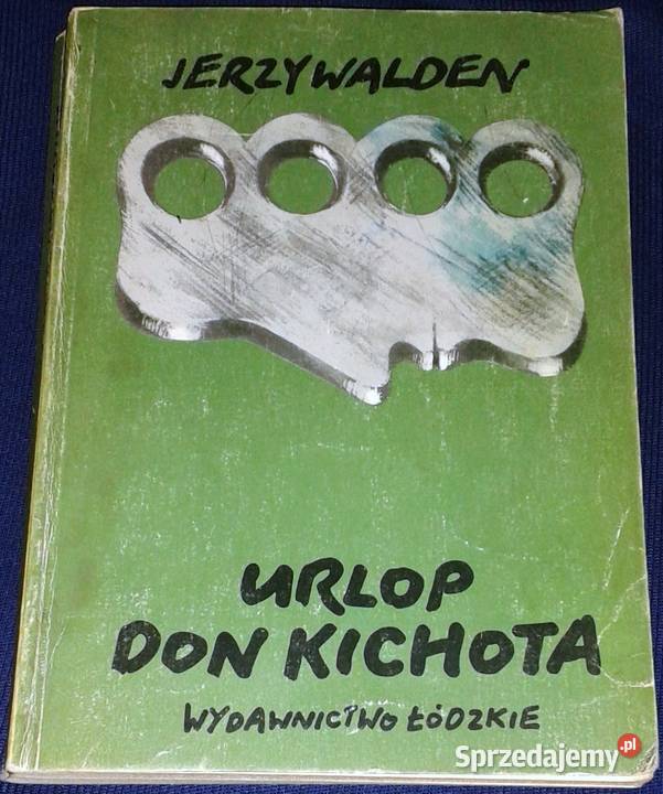 Urlop Don Kichota Jerzy Walden Rok wydania 1982 Chełm