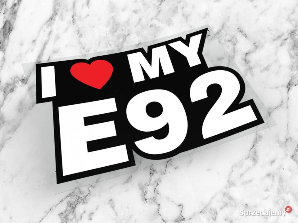 Naklejka I LOVE MY E92 10 x 6 bmw beta drift 1 sprzedam