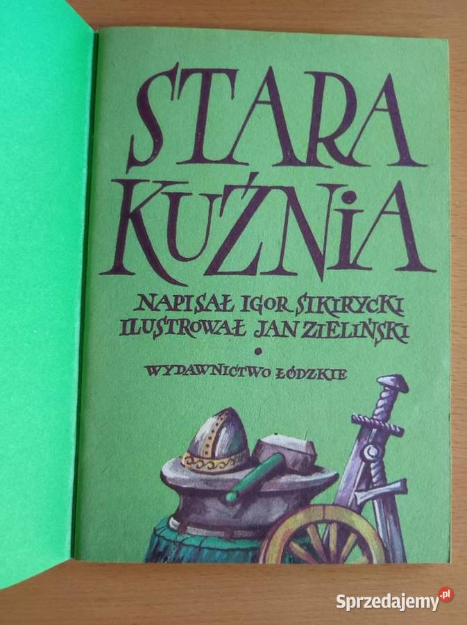 Stara kuźnia Igor Sikirycki 1982 świętokrzyskie Kielce