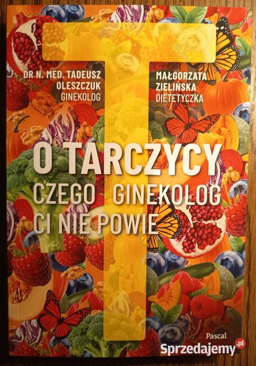 O tarczycy Czego ginekolog ci nie powie Tadeusz Międzyzdroje