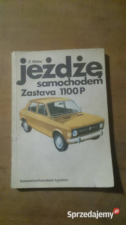 Z Glinka Jeżdżę samochodem Zastava 1100 P