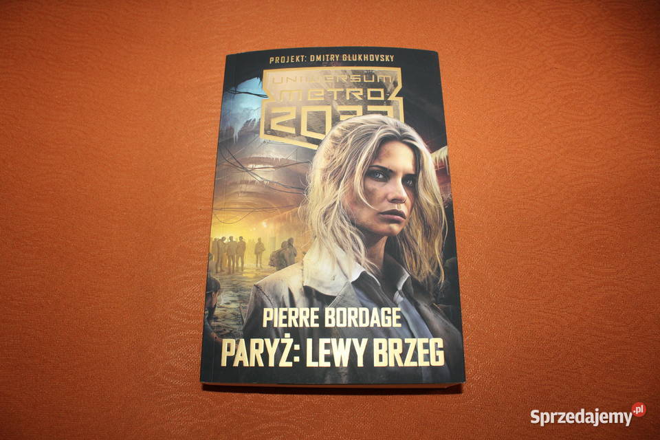 Uniwersum Metro 2033 Paryż Lewy brzeg Nowa Chorzów