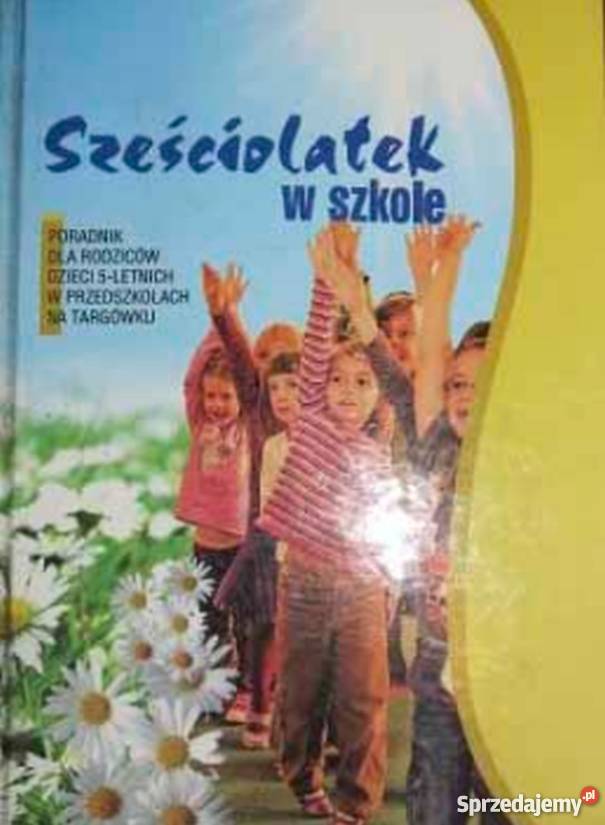 SZEŚCIOLATEK W SZKOLE PORADNIK RODZICÓW tradycyjny podręcznik