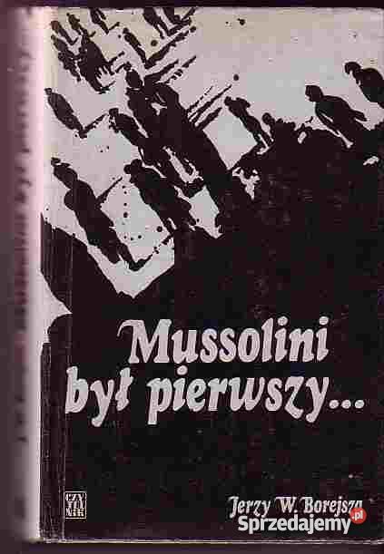 2754 MUSSOLINI BYŁ PIERWSZY JERZY W BOREJSZA Czyrna