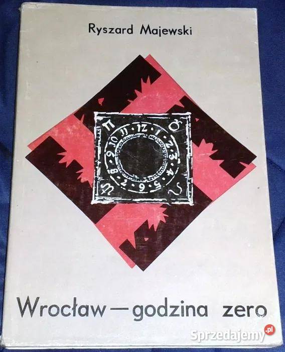Wrocław godzina zero Ryszard Majewski twarda Chełm