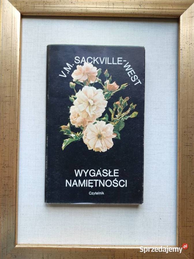 Wygasłe namiętności V M Sackville west Kielce