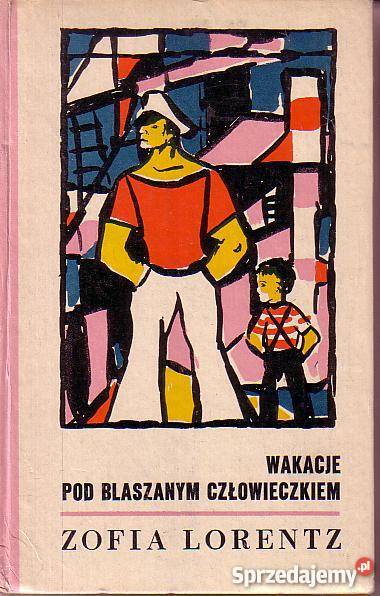 9670 WAKACJE POD BLASZANYM CZŁOWIEKIEM ZOFIA Książki dla dzieci Czyrna