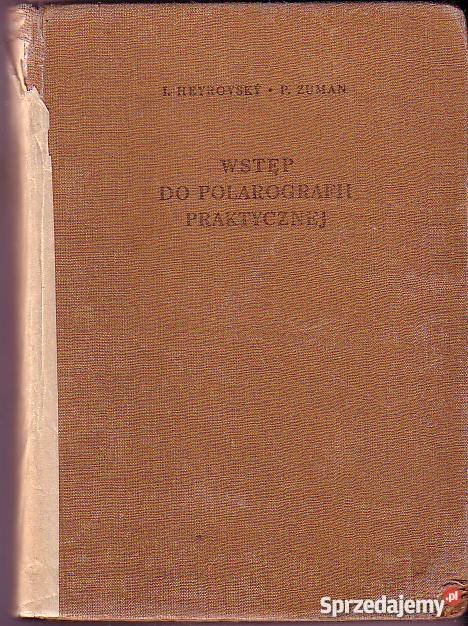 1752 WSTĘP DO POLAROGRAFII PRAKTYCZNEJ I HEYROVS małopolskie Czyrna