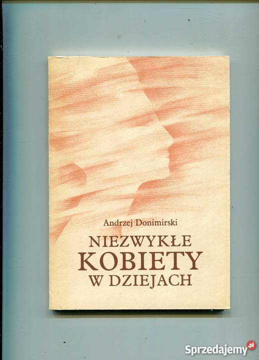 Niezwykłe kobiety w dziejach Rok wydania 1988 Szczecin