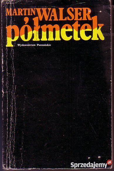 8985 PÓŁMETEK MARTIN WALSER Proza i poezja Czyrna