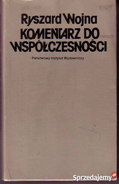 9278 KOMENTARZ DO WSPÓŁCZESNOŚCI RYSZARD WOJNA politologia, stos. międzynarodowe Czyrna