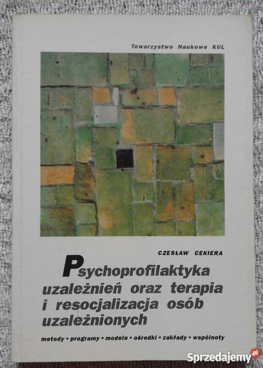 Psychoprofilaktyka uzależnień Cz Cekiera Książki naukowe i popularnonaukowe podlaskie Białystok sprzedam
