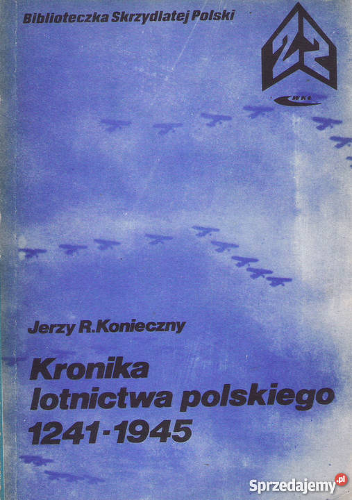 Kronika lotnictwa polskiego 1241 1945
