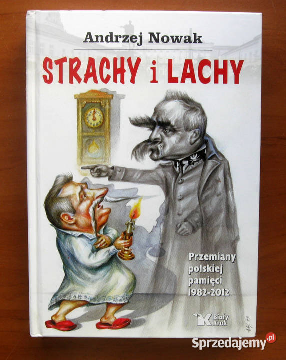 Andrzej Nowak Strachy i Lachy Szczecin