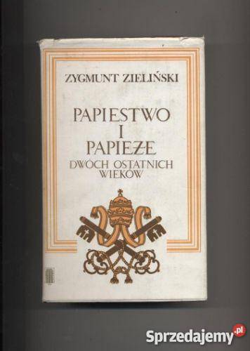 Papiestwo i papieże dwóch ostatnich wieków Szczecin sprzedam