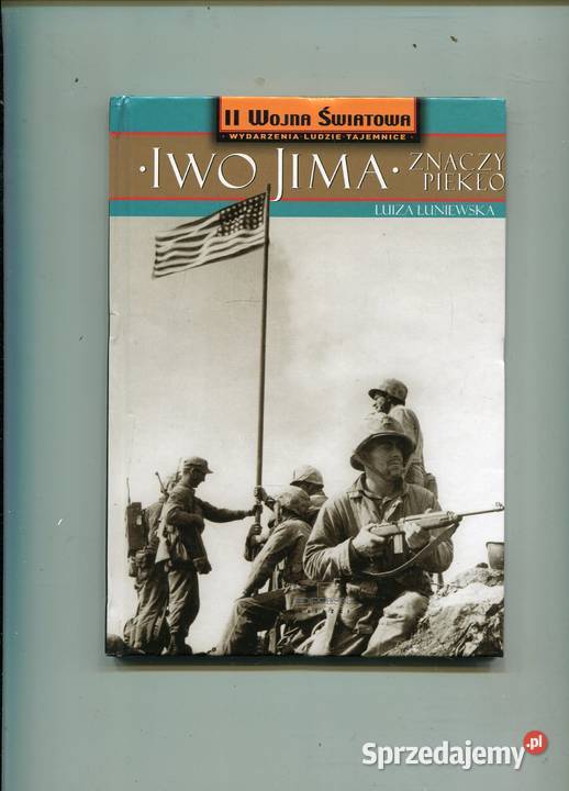Iwo Jima znaczy piekło Luiza Łuniewska Rok wydania 2005 zachodniopomorskie Szczecin sprzedam