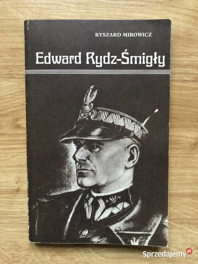 R Mirowicz Edward Rydz Śmigły Rok wydania 1988 Białystok