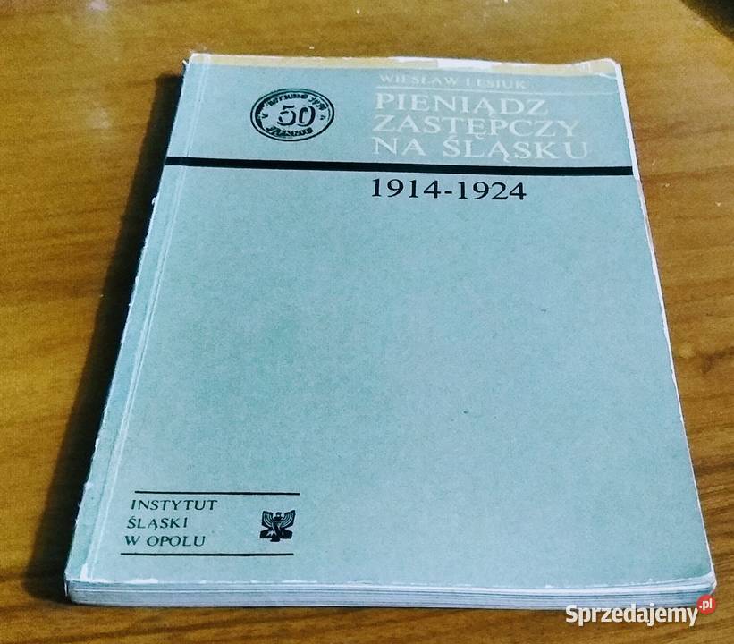 Pieniądz zastępczy na Śląsku 19141924 Wiesław Gdańsk sprzedam
