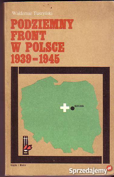 6096 PODZIEMNY FRONT W POLSCE 1939 1945 WALDEMAR Czyrna