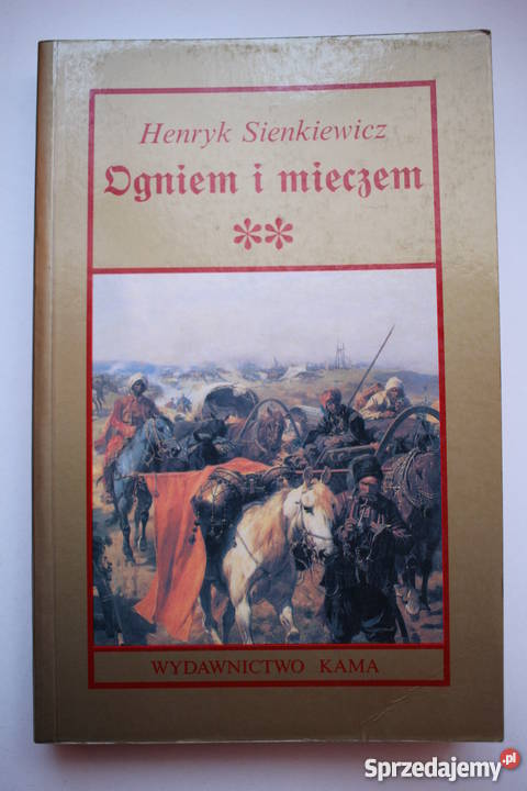 Henryk Sienkiewicz Ogniem i Mieczem 2 części Toruń
