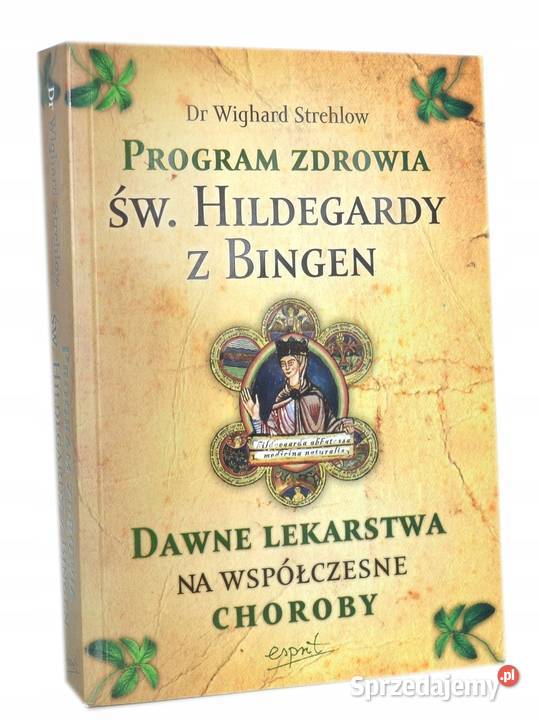 Dawne lekarstwa na współczesne choroby; Wighard Strehlow