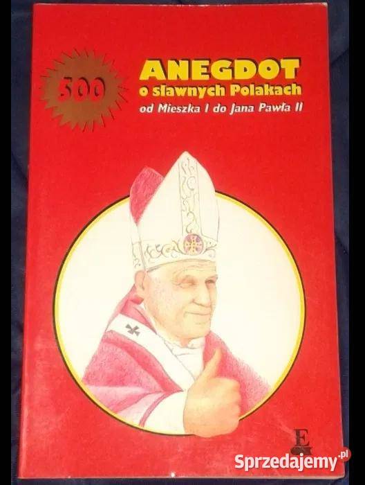 500 anegdot o sławnych Polakach Mieszka I do Pozostałe Chełm