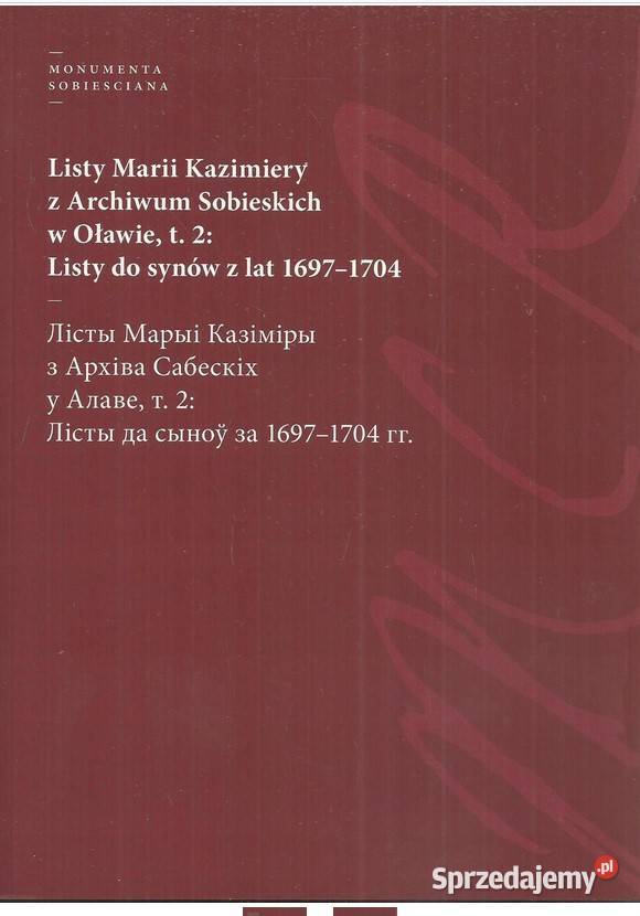 Listy Marii Kazimiery z archiwum Sobieskich w Książki naukowe i popularnonaukowe łódzkie Łódź
