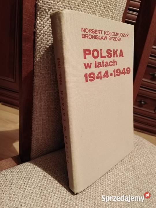 Polska w Latach 1944 - 1949 Wydanie 1971 rok