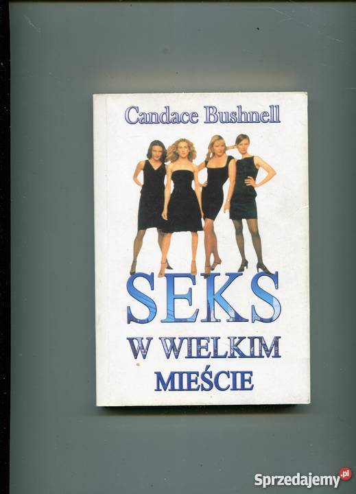 Seks w wielkim mieście Candace Bushnell Szczecin