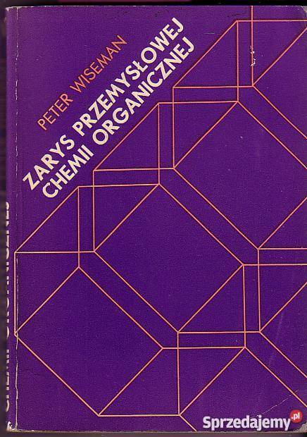 2344 ZARYS PRZEMYSŁOWEJ CHEMII ORGANICZNEJ PETER Książki naukowe i popularnonaukowe Czyrna