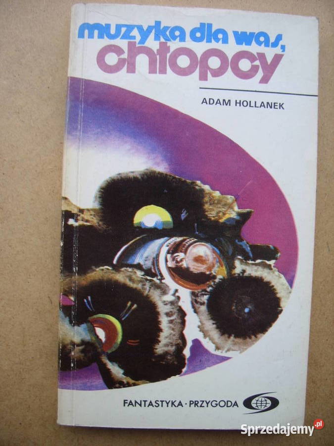 SF.;ADAM HOLLANEK-- MUZYKA DLA WAS CHLOPCY, 1975 rok.