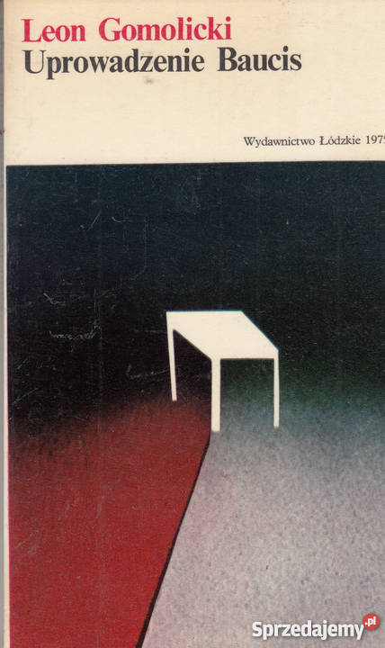 01587 UPROWADZENIE BAUCIS LEON GOMULICKI SERIA literatura piękna - proza polska małopolskie