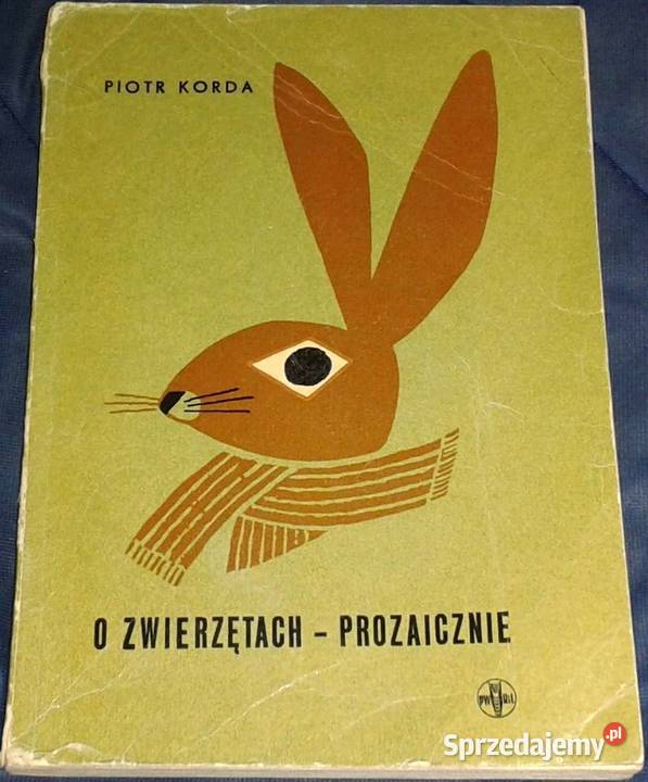 O zwierzętach prozaicznie Piotr Korda