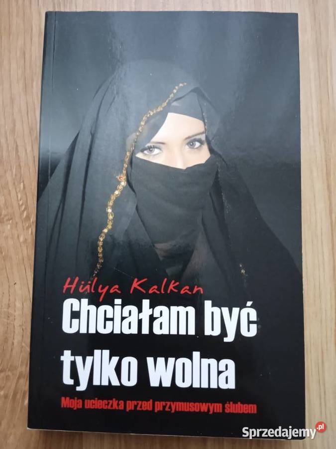 Chciałam być wolna Hulya Kalkan Poznań sprzedam
