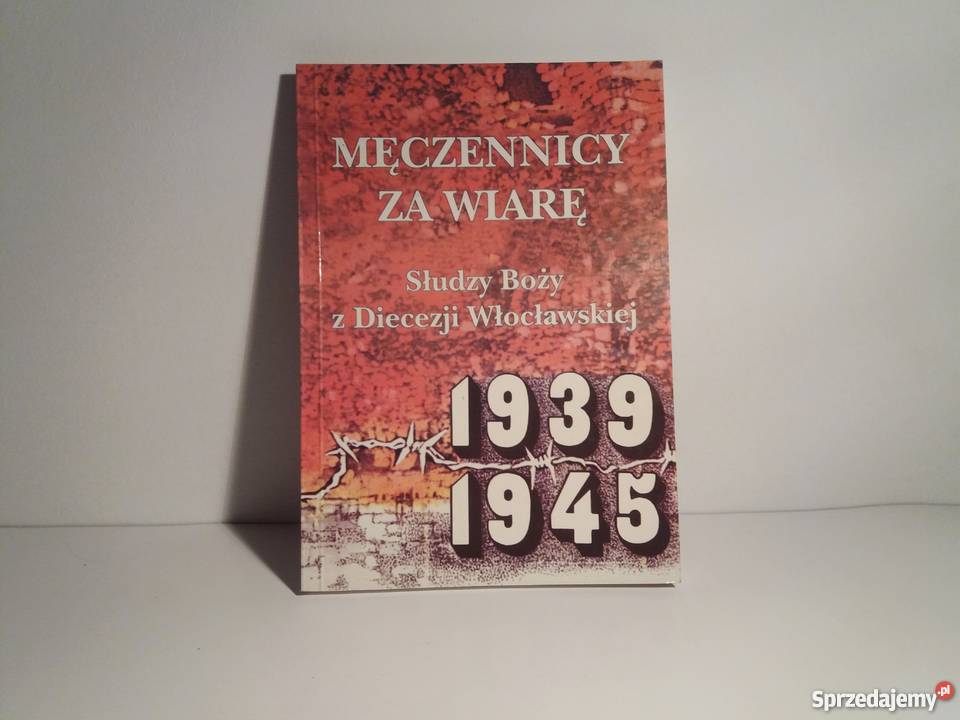 Męczennicy wiarę Słudzy Boży z Diecezji Rok wydania 2000 Książki naukowe i popularnonaukowe Warta