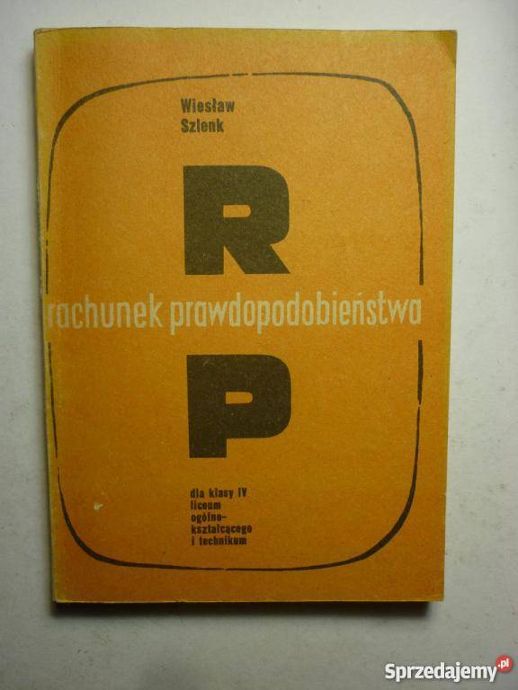 RACHUNEK PRAWDOPODOBIEŃSTWA WIESLAW SZLENKE matematyka, statystyka Radom