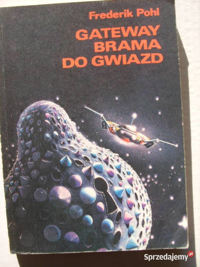 SF.; FREDERIK POHL-- GATAWAY, BRAMA DO GWIAZD, 1987 rok.
