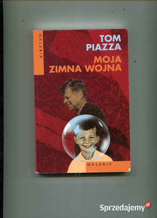 Moja zimna wojna Tom Piazza Szczecin sprzedam