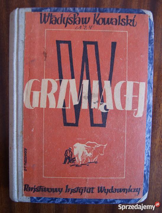 Władysław Kowalski W Grzmiącej 1947 Rok wydania 1947 lubelskie Parczew