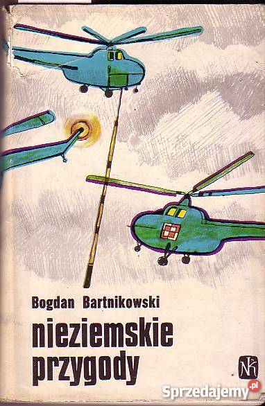 6546 NIEZIEMSKIE PRZYGODY BOGDAN BARTNIKOWSKI małopolskie