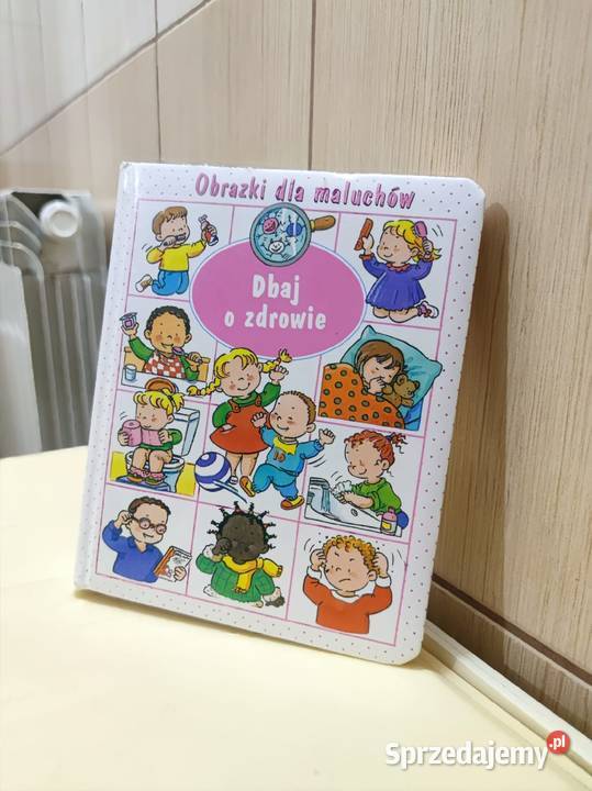 Książka dla dzieci obrazki dla maluchów dbaj o zdrowie smyk